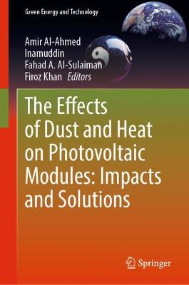 Effects of Dust and Heat on Photovoltaic Modules: Impacts and Solutions 2022 ed.