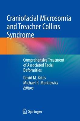 Craniofacial Microsomia and Treacher Collins Syndrome: Comprehensive Treatment of Associated Facial Deformities 2022 ed.