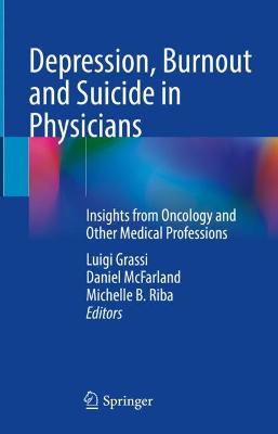 Depression, Burnout and Suicide in Physicians: Insights from Oncology and Other Medical Professions 2022 ed.
