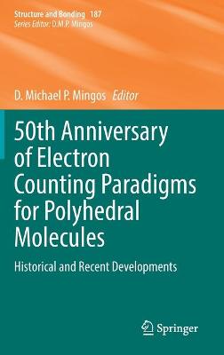50th Anniversary of Electron Counting Paradigms for Polyhedral Molecules: Historical and Recent Developments