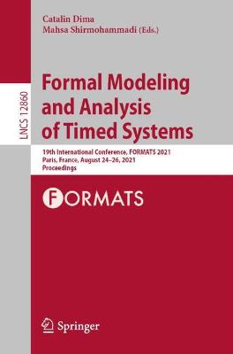 Formal Modeling and Analysis of Timed Systems: 19th International Conference, FORMATS 2021, Paris, France, August 24-26, 2021, Proceedings