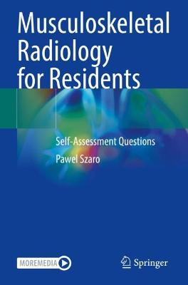 Musculoskeletal Radiology for Residents: Self-Assessment Questions 2022 ed.