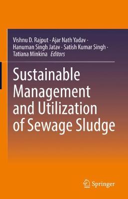 Sustainable Management and Utilization of Sewage Sludge 2022 ed.