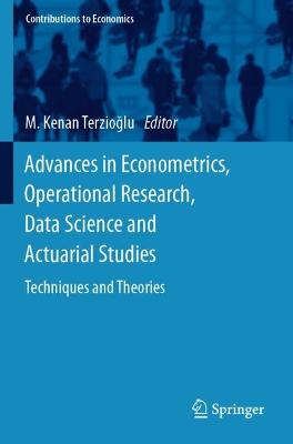 Advances in Econometrics, Operational Research, Data Science and Actuarial  Studies: Techniques and Theories 2022 ed.