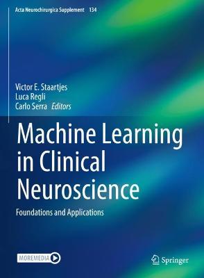Machine Learning in Clinical Neuroscience: Foundations and Applications 1st ed. 2022