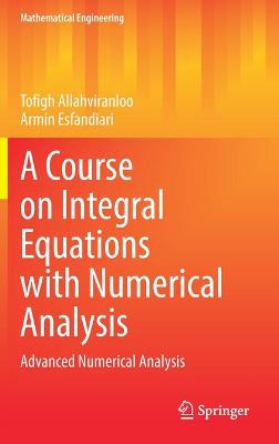 Course on Integral Equations with Numerical Analysis: Advanced Numerical Analysis