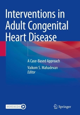 Interventions in Adult Congenital Heart Disease: A Case-Based Approach 2023 ed.