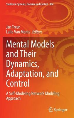Mental Models and Their Dynamics, Adaptation, and Control: A Self-Modeling Network Modeling Approach 2022 ed.