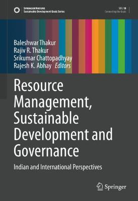 Resource Management, Sustainable Development and Governance: Indian and International Perspectives 2022 ed.