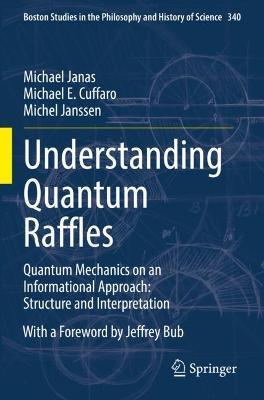 Understanding Quantum Raffles: Quantum Mechanics on an Informational Approach: Structure and Interpretation 2022 ed.