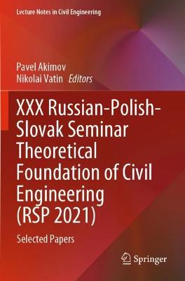 XXX Russian-Polish-Slovak Seminar Theoretical Foundation of Civil  Engineering (RSP 2021): Selected Papers 2022 ed.