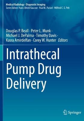 Intrathecal Pump Drug Delivery 2022 ed.