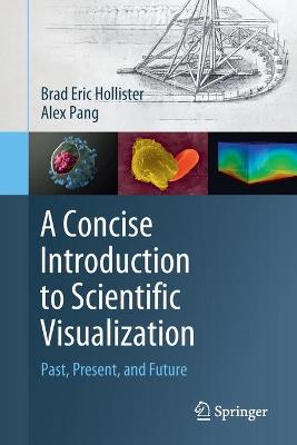 Concise Introduction to Scientific Visualization: Past, Present, and Future