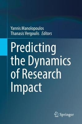 Predicting the Dynamics of Research Impact 2021 ed.
