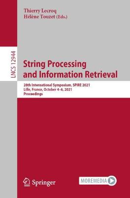 String Processing and Information Retrieval: 28th International Symposium, SPIRE 2021, Lille, France, October 4-6, 2021, Proceedings