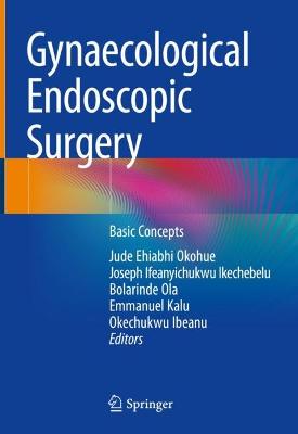 Gynaecological Endoscopic Surgery: Basic Concepts 2022 ed.