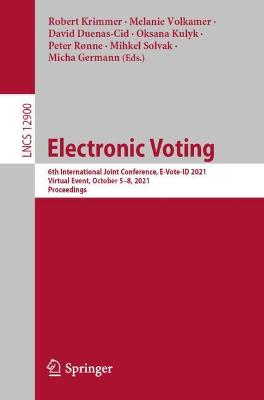 Electronic Voting: 6th International Joint Conference, E-Vote-ID 2021, Virtual Event, October 5-8, 2021, Proceedings