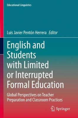 English and Students with Limited or Interrupted Formal Education: Global Perspectives on Teacher Preparation and Classroom Practices 2022 ed.