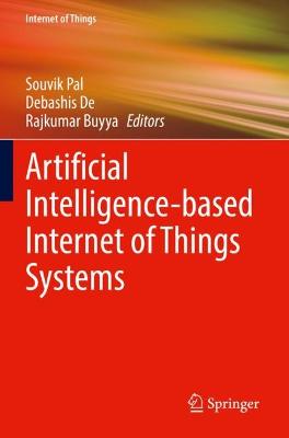 Artificial Intelligence-based Internet of Things Systems 2022 ed.