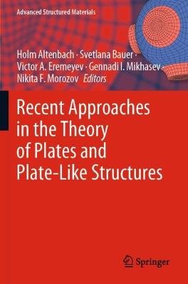 Recent Approaches in the Theory of Plates and Plate-Like Structures 2022 ed.