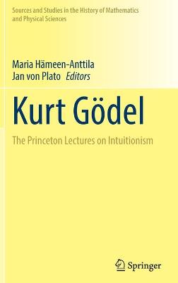 Kurt Godel: The Princeton Lectures on Intuitionism