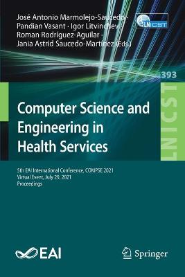 Computer Science and Engineering in Health Services: 5th EAI International Conference, COMPSE 2021, Virtual Event, July 29, 2021,  Proceedings 1st ed. 2021