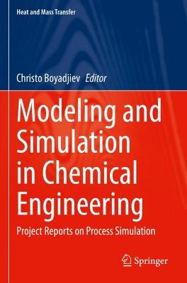 Modeling and Simulation in Chemical Engineering: Project Reports on Process Simulation 2022 ed.