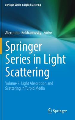 Springer Series in Light Scattering: Volume 7: Light Absorption and Scattering in Turbid Media