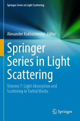 Springer Series in Light Scattering: Volume 7: Light Absorption and Scattering in Turbid Media 2021 ed.