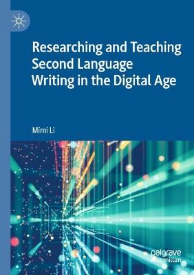 Researching and Teaching Second Language Writing in the Digital Age 2021 ed.