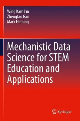 Mechanistic Data Science for STEM Education and Applications 2021 ed.