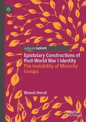 Epistolary Constructions of Post-World War I Identity: The Invisibility of Minority Groups 2021 ed.