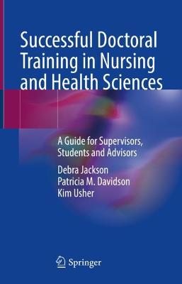 Successful Doctoral Training in Nursing and Health Sciences: A Guide for Supervisors, Students and Advisors