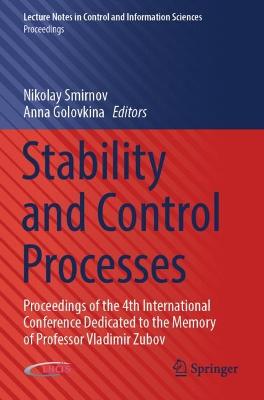 Stability and Control Processes: Proceedings of the 4th International Conference Dedicated to the Memory of  Professor Vladimir Zubov 2022 ed.