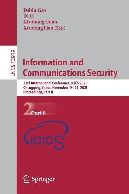 Information and Communications Security: 23rd International Conference, ICICS 2021, Chongqing, China, November 19-21,  2021, Proceedings, Part II 1st ed. 2021