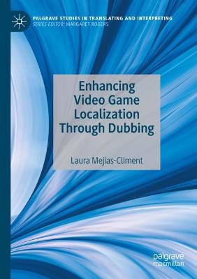 Enhancing Video Game Localization Through Dubbing 2021 ed.