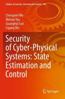 Security of Cyber-Physical Systems: State Estimation and Control 2022 ed.