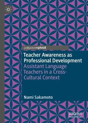 Teacher Awareness as Professional Development: Assistant Language Teachers in a Cross-Cultural Context