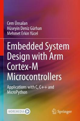 Embedded System Design with ARM Cortex-M Microcontrollers: Applications with C, Cplusplus and MicroPython 1st ed. 2022