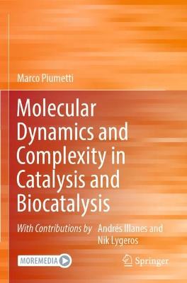 Molecular Dynamics and Complexity in Catalysis and Biocatalysis 2022 ed.