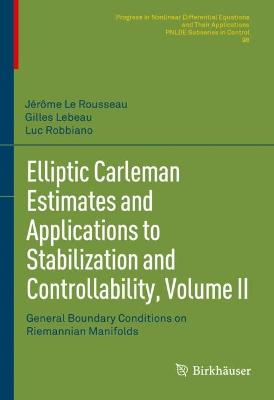 Elliptic Carleman Estimates and Applications to Stabilization and Controllability, Volume II: General Boundary Conditions on Riemannian Manifolds