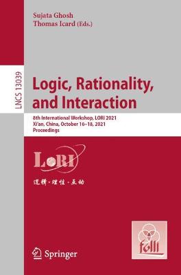 Logic, Rationality,  and Interaction: 8th International Workshop, LORI 2021, Xi'an, China, October 16-18, 2021, Proceedings