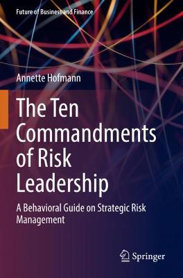 Ten Commandments of Risk Leadership: A Behavioral Guide on Strategic Risk Management
