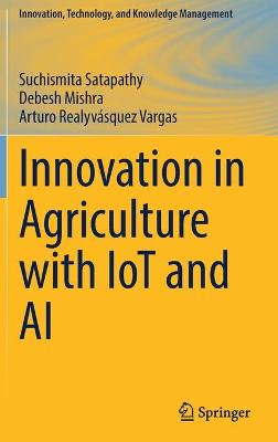Innovation in Agriculture with IoT and AI 2022 ed.