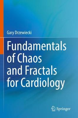 Fundamentals of Chaos and Fractals for Cardiology 2021 ed.
