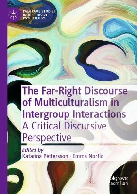 Far-Right Discourse of Multiculturalism in Intergroup Interactions: A Critical Discursive Perspective 2022 ed.