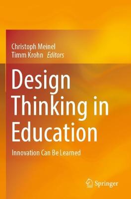 Design Thinking in Education: Innovation Can Be Learned 2022 ed.