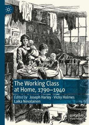Working Class at Home, 1790-1940