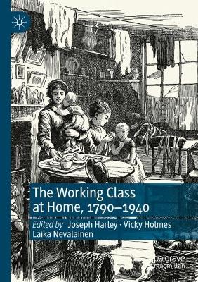 Working Class at Home, 17901940 2022 ed.