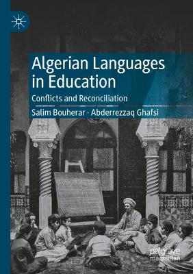Algerian Languages in Education: Conflicts and Reconciliation 2021 ed.
